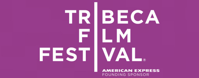 Tribeca Film Festival Coverage