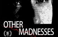 First Time Fest 2015 Film 'Other Madnesses' Out on iTunes & Blu-ray/DVD Today